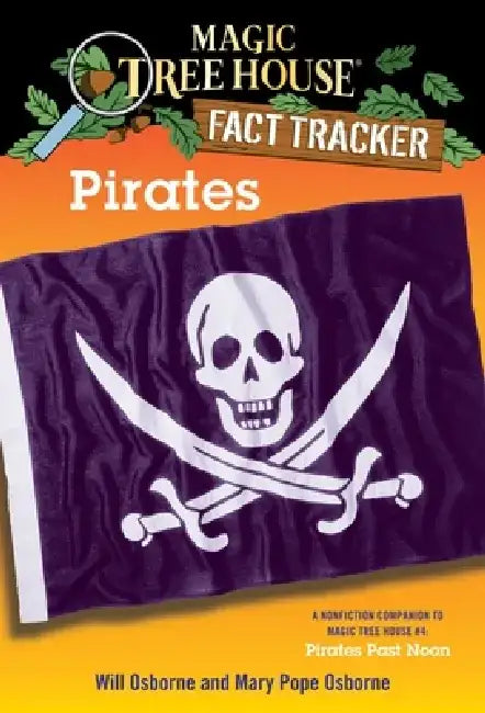Pirates: A Nonfiction Companion to Magic Tree House #4: Pirates Past Noon by Mary Pope Osborne