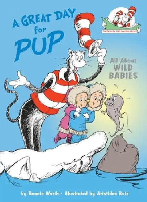 A Great Day for Pup: All about Wild Babies by Bonnie Worth