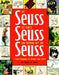 The Seuss, the Whole Seuss and Nothing But the Seuss: A Visual Biography of Theodor Seuss Geisel by Charles Cohen