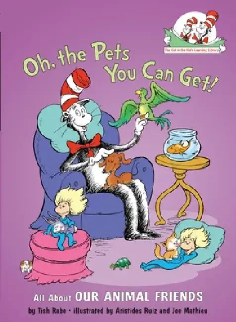 Oh, the Pets You Can Get! All about Our Animal Friends by Tish Rabe