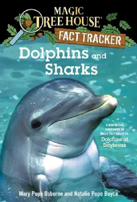 Dolphins and Sharks: A Nonfiction Companion to Magic Tree House #9: Dolphins at Daybreak by Mary Pope Osborne