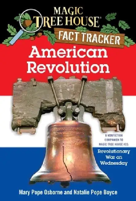 American Revolution: A Nonfiction Companion to Magic Tree House #22: Revolutionary War on Wednesday by Mary Pope Osborne