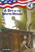 A Spy in the White House by Ron Roy