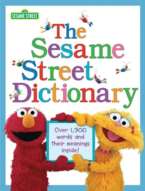 The Sesame Street Dictionary (Sesame Street): Over 1,300 Words and Their Meanings Inside! by Linda Hayward