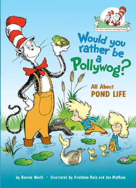 Would You Rather Be a Pollywog? All about Pond Life by Bonnie Worth