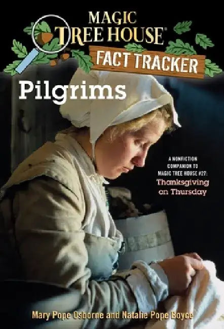 Pilgrims: A Nonfiction Companion to Magic Tree House #27: Thanksgiving on Thursday by Mary Pope Osborne