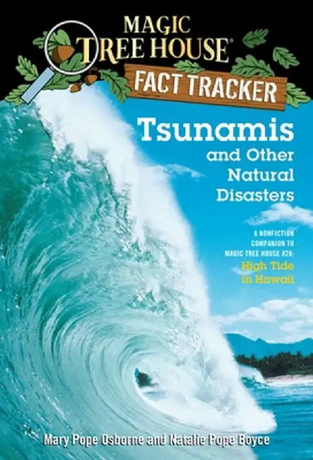 Tsunamis and Other Natural Disasters: A Nonfiction Companion to Magic Tree House #28: High Tide in Hawaii by Mary Pope Osborne
