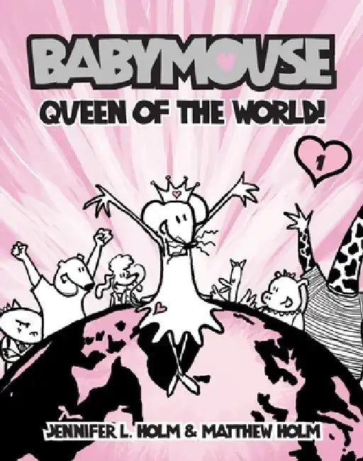 Queen of the World! by Jennifer L. Holm
