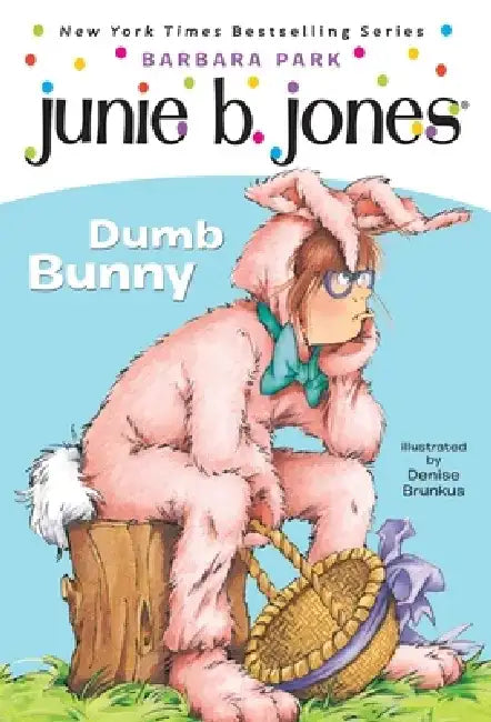 Junie B., 1ST Grader: DUMB BUNNY [With Junie B. Easter] by Barbara Park