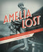 Amelia Lost: The Life and Disappearance of Amelia Earhart by Candace Fleming