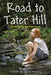 Road to Tater Hill by Edith M. Hemingway