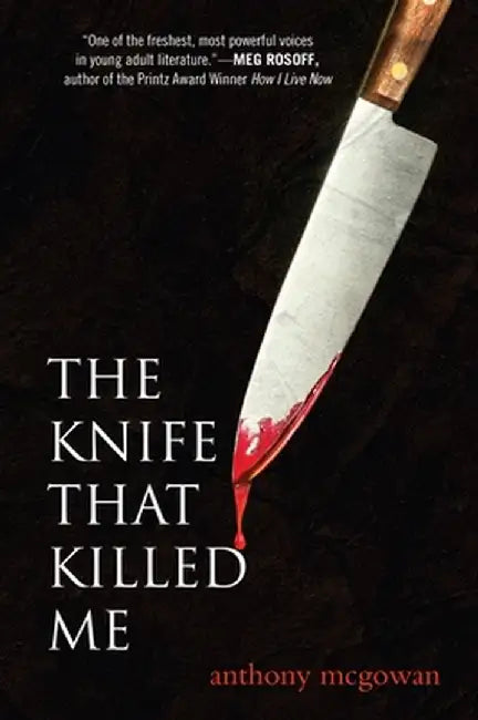 The Knife That Killed Me by Anthony McGowan