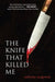 The Knife That Killed Me by Anthony McGowan