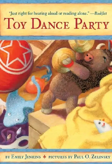 Toy Dance Party: Being the Further Adventures of a Bossyboots Stingray, a Courageous Buffalo, and a Hopeful Round Someone Called Plasti by Emily Jenkins