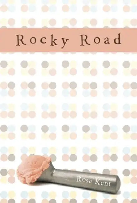 Rocky Road by Rose Kent