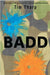 Badd by Tim Tharp