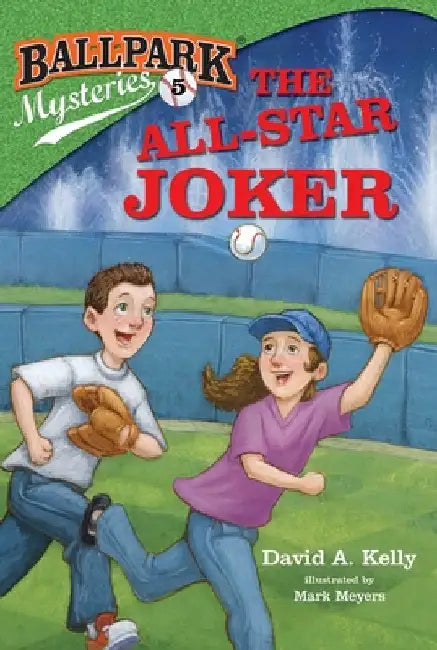 Ballpark Mysteries #5: The All-Star Joker by Kelly, David A.