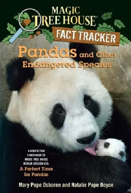 Pandas and Other Endangered Species: A Nonfiction Companion to Magic Tree House #48: A Perfect Time for Pandas by Mary Pope Osborne