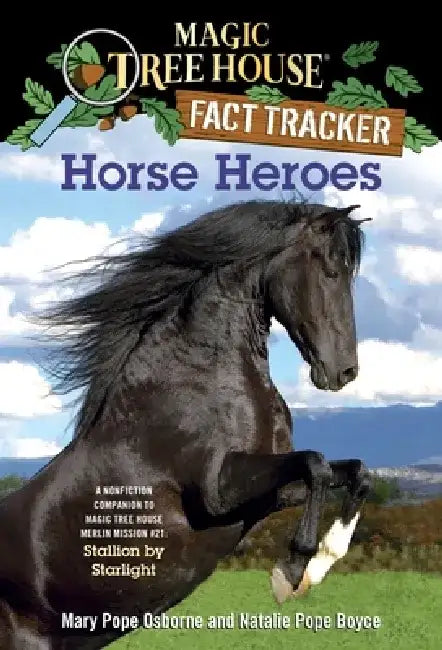 Horse Heroes: A Nonfiction Companion to Magic Tree House Merlin Mission #21: Stallion by Starlight by Mary Pope Osborne