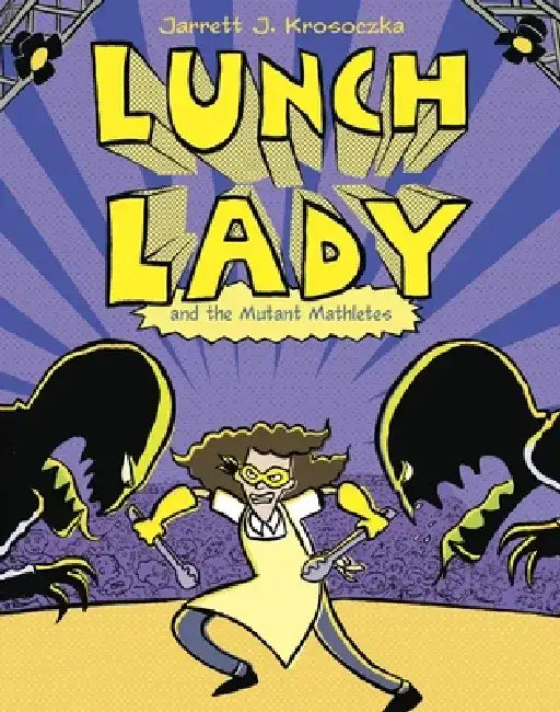 Lunch Lady and the Mutant Mathletes by Jarrett J. Krosoczka