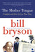 The Mother Tongue: English and How It Got That Way by Bill Bryson