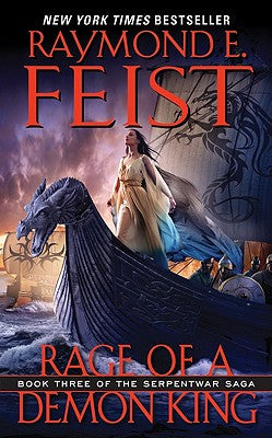 Rage of a Demon King: Book Three of the Serpentwar Saga by Raymond E. Feist