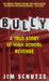 Bully: Does Anyone Deserve to Die? by Jim Schutze