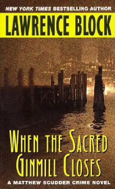 When the Sacred Ginmill Closes by Lawrence Block