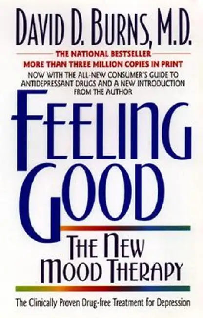 Feeling Good:: The New Mood Therapy by David D. Burns