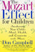 The Mozart Effect for Children: Awakening Your Child's Mind, Health, and Creativity with Music by Don Campbell