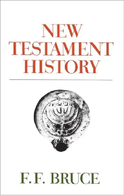New Testament History by F. F. Bruce