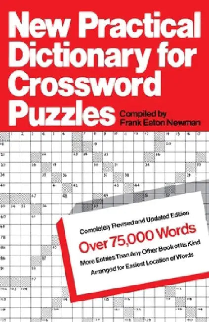 New Practical Dictionary for Crossword Puzzles: More Than 75,000 Answers to Definitions by Frank Eaton Newman