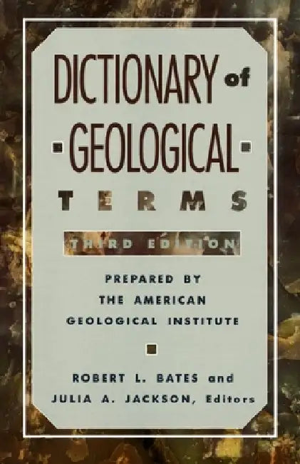 Dictionary of Geological Terms: Third Edition by American Geological Institute