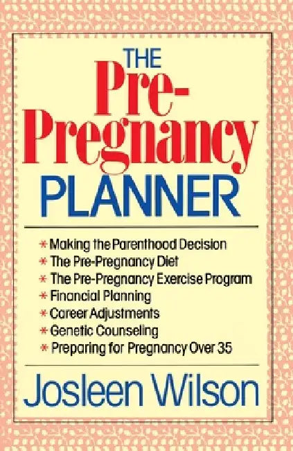 The Pre Pregnancy Planner by Josleen Wilson