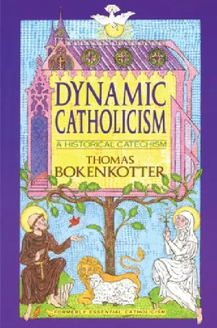 Dynamic Catholicism: A Historical Catechism by Thomas Bokenkotter