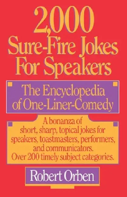 2,000 Sure-Fire Jokes for Speakers: The Encyclopedia of One-Liner Comedy by Robert Orben