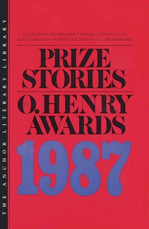 Prize Stories the O Henry Award 1987: The O. Henry Awards by Abrahams, William Miller
