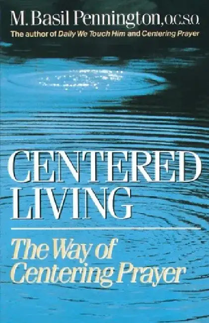 Centered Living by M. Basil Pennington