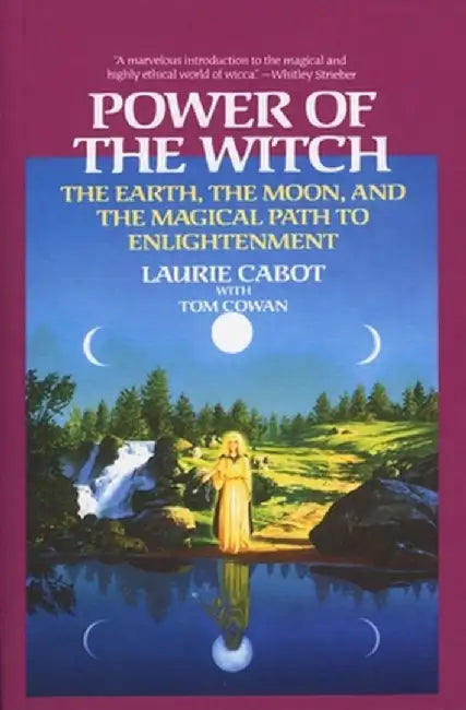 Power of the Witch: The Earth, the Moon, and the Magical Path to Enlightenment by Laurie Cabot