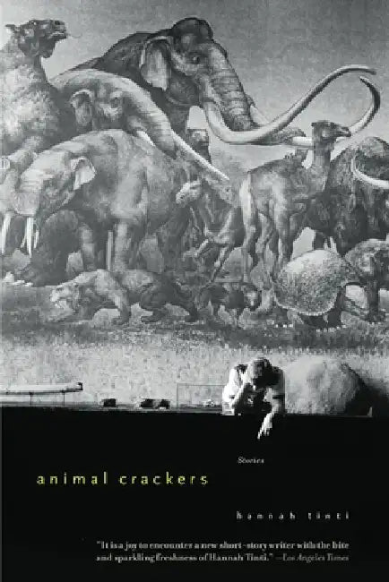 Animal Crackers: Stories by Hannah Tinti