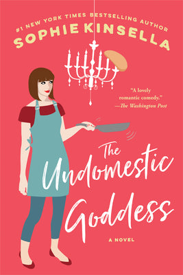 The Undomestic Goddess by Sophie Kinsella