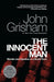 The Innocent Man: Murder and Injustice in a Small Town by John Grisham