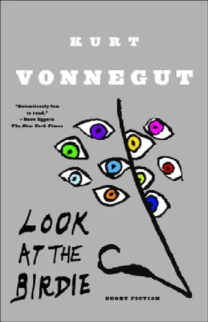 Look at the Birdie: Short Fiction by Kurt Vonnegut