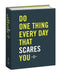 Do One Thing Every Day That Scares You: A Journal of 365 Acts of Bravery by Robie Rogge