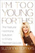 I'm Too Young for This!: The Natural Hormone Solution to Enjoy Perimenopause by Suzanne Somers