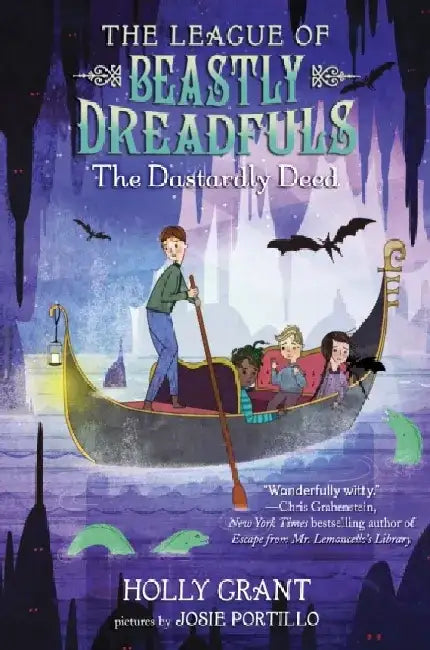 The League of Beastly Dreadfuls Book 2: The Dastardly Deed by Holly Grant