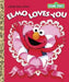 Elmo Loves You (Sesame Street) by Sarah Albee