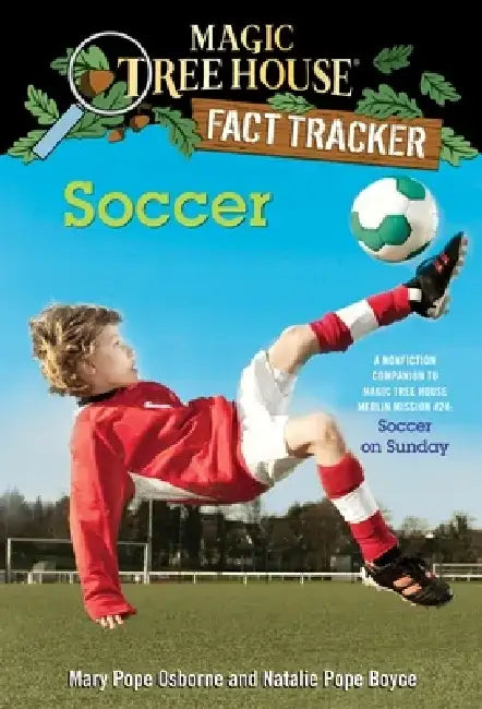 Soccer: A Nonfiction Companion to Magic Tree House #52: Soccer on Sunday by Mary Pope Osborne