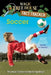 Soccer: A Nonfiction Companion to Magic Tree House #52: Soccer on Sunday by Mary Pope Osborne