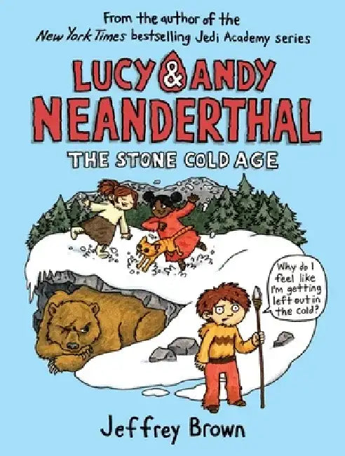 Lucy & Andy Neanderthal: The Stone Cold Age by Jeffrey Brown